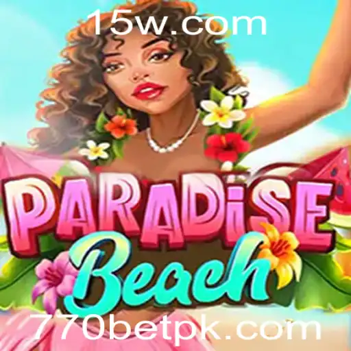Descubra o Mundo Empolgante de ParadiseBeach no 770bet